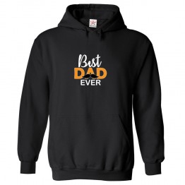 Best Dad Ever Mens Classic Kids and Adults Pullover Hoodie For Fathers Day